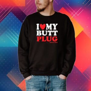 I Heart My Butt Plug Shirt