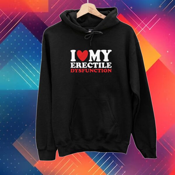 I Heart My Erectile Dysfunction Shirt