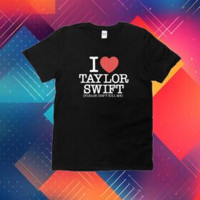 I Heart Taylor Swift Please Don’t Kill Me T-Shirt