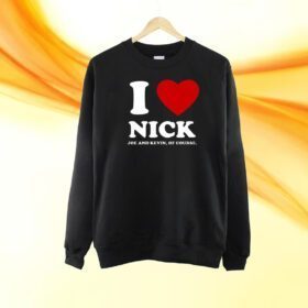 I Love Nick Joe And Kevin Of Course Shirt
