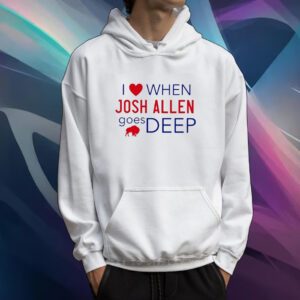 I Love When Josh Allen Goes Deep Tshirt