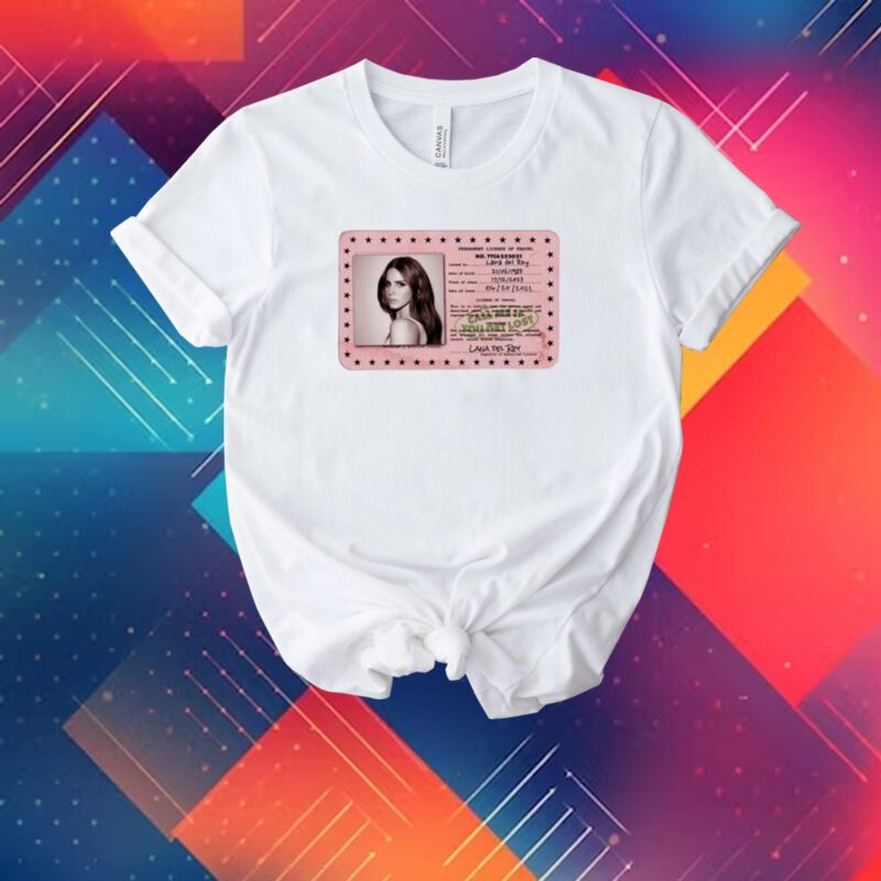 Id Card Permanent License Of Travel Lana Del Rey T-Shirt