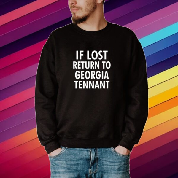 If Lost Return To Georgia Tennant Shirt