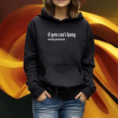 If You Can't Hang Sleeping With Sirens There's The Door Shirt