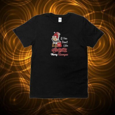 If You Dont Like Aerosmith Merry Kissmyass T-Shirt