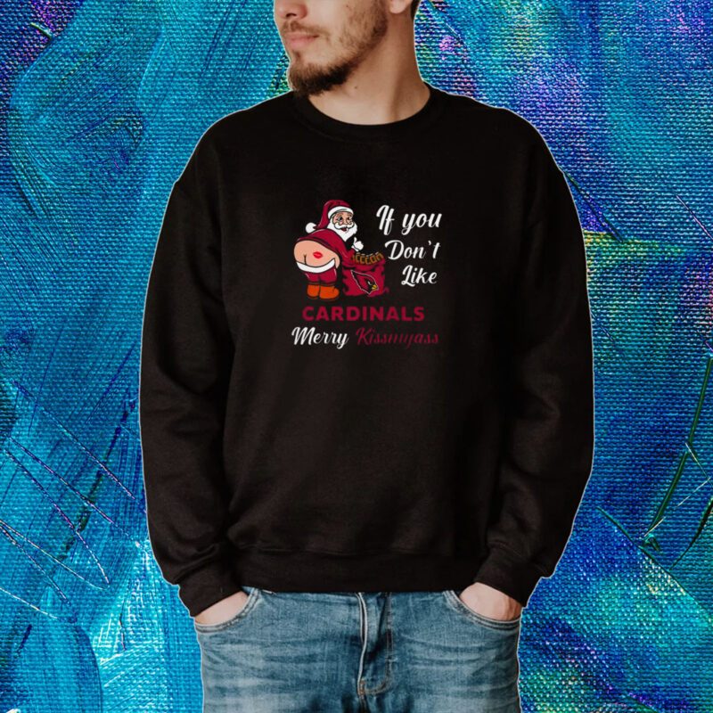 If You Don’t Like Arizona Cardinals Merry Kissmyass Christmas Santa 2023 T-Shirt