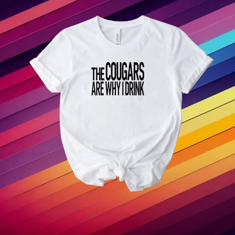 Inkedcougar The Cougars Are Why I Drink Shirt