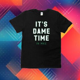 It's Dame Time In Mke Tee Shirt
