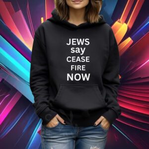 Jews Say Cease Fire Now Tshirt