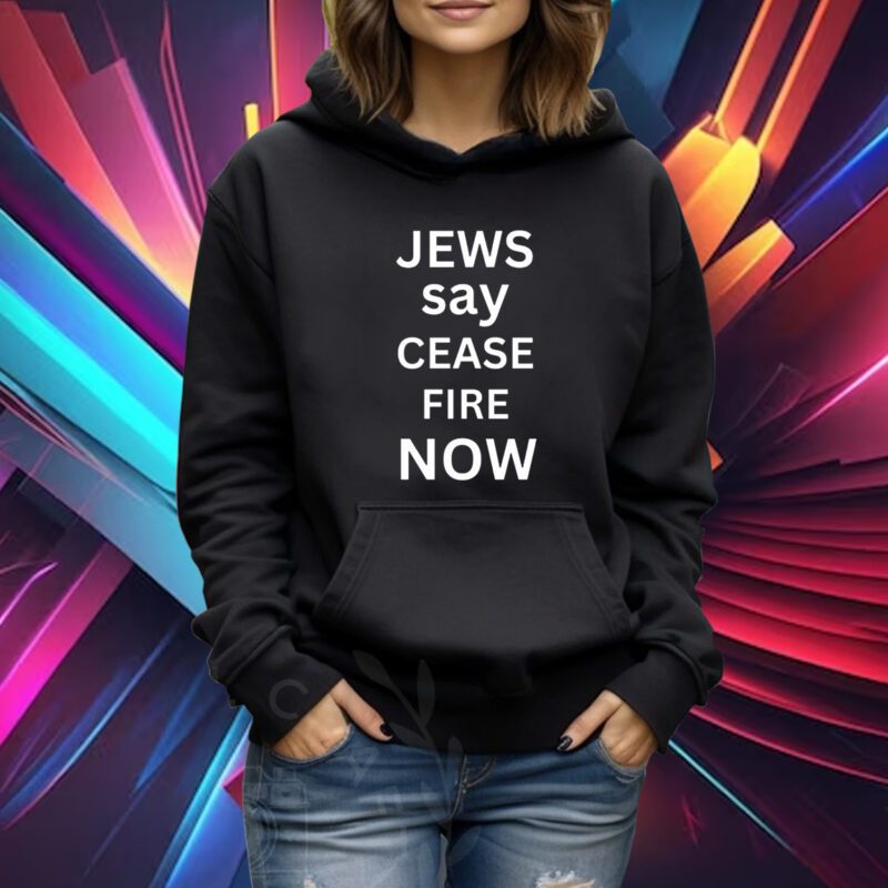 Jews Say Cease Fire Now Tshirt