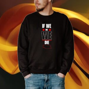 John Maynard If We Die We Die Tshirt