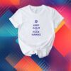 Keep Calm And Fuck Hamas T-Shirt