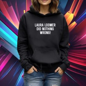 Laura Loomer Did Nothing Wrong Shirt