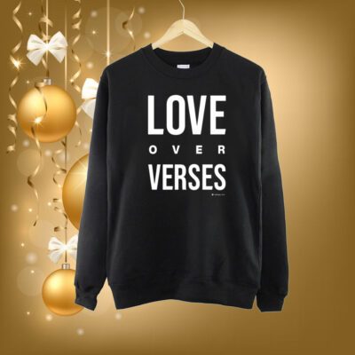 Love Over Verses Shirt