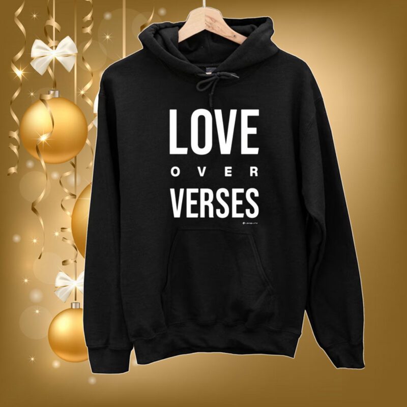 Love Over Verses Hoodie Shirts