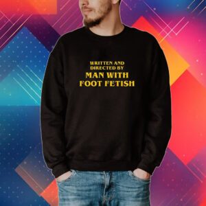 Man With A Foot Fetish T-Shirt