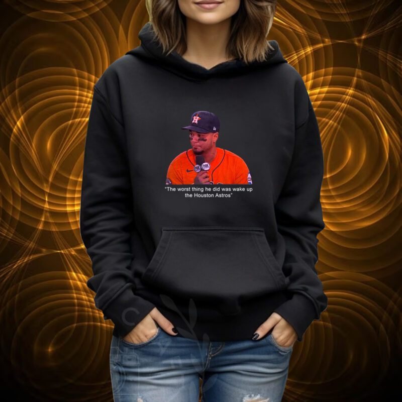 Martin Maldonado The Worst Thing He Did Was Wake Up The Houston Astros Tshirt