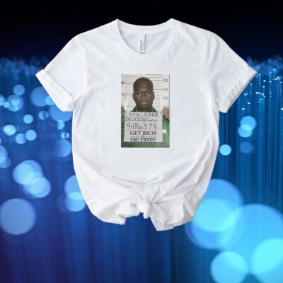 Mug Shot Jackson 50 Cent Get Rich Or Die Tryin Shirt