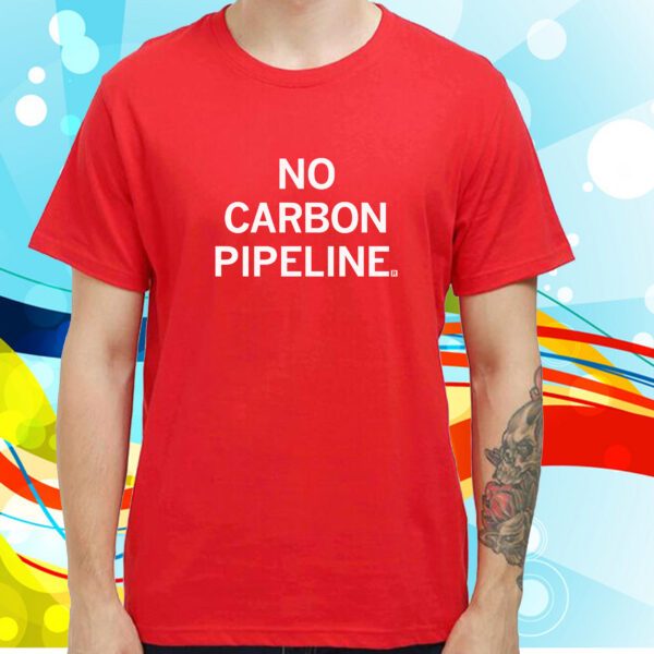 No Carbon Pipeline Shirt