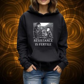 No Gods No Masters Resistance Is Fertile Tshirt