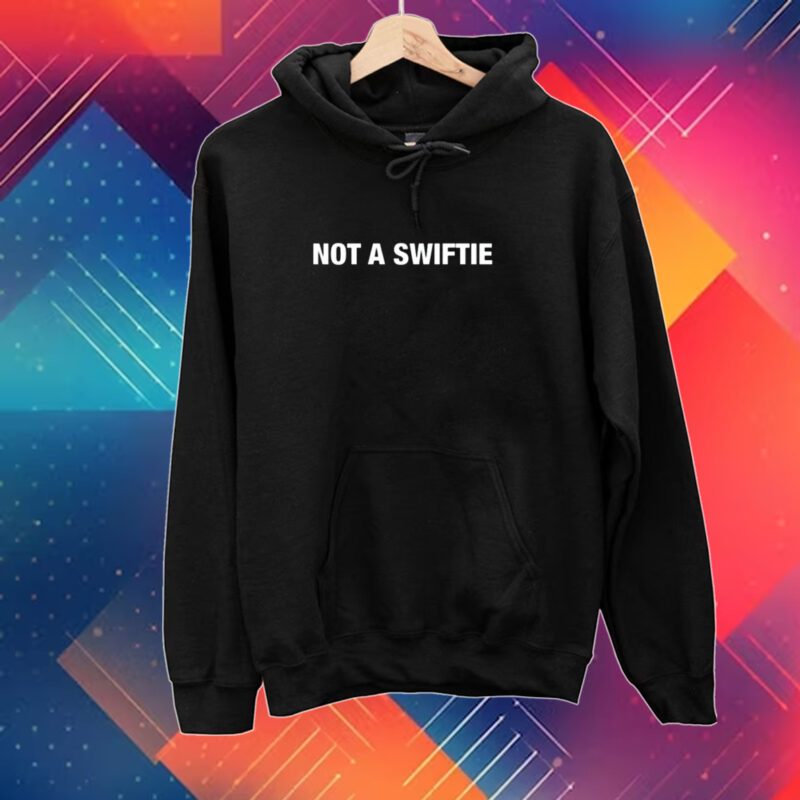 Not A Swiftie Limited Tee Shirt