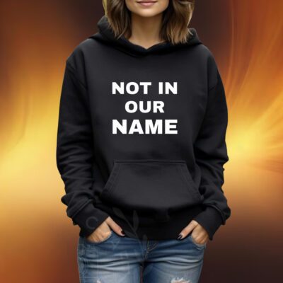 Not In Our Name Tshirt