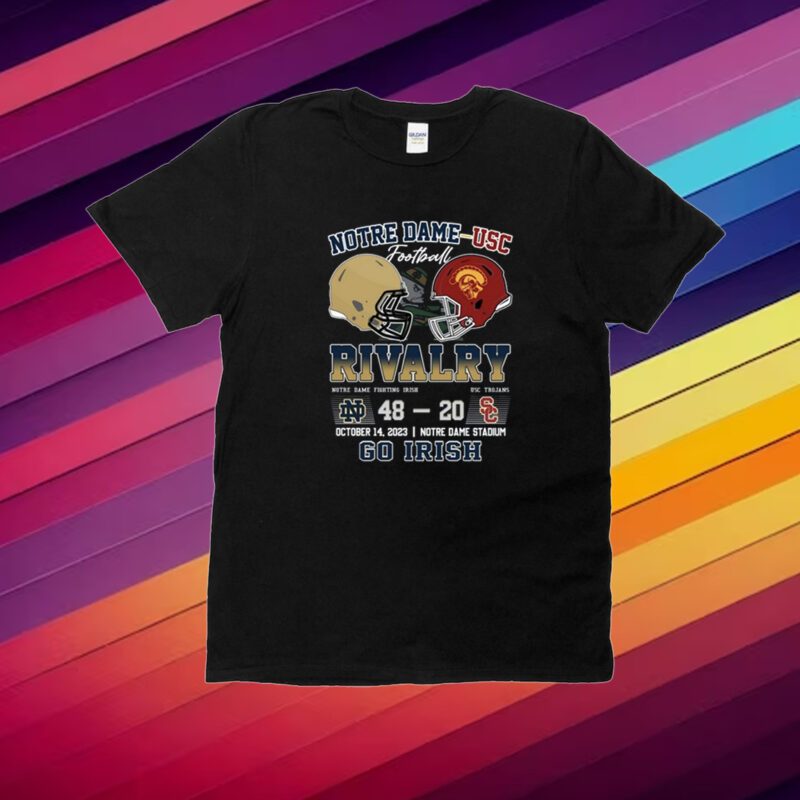 Notre Dame – Usc Football Rivalry Notre Dame Fighting Irish 48 – 20 Usc Trojans October 14 2023 Go Irish Shirt