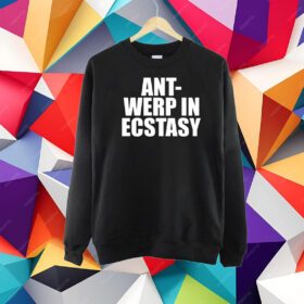 Oliviainecstasy Ant-Werp In Ecstasy Shirt