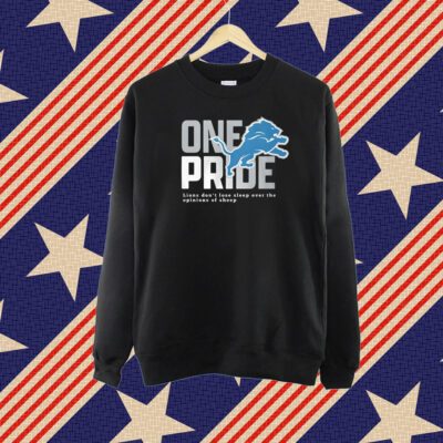 One Pride Lions Don’t Lose Sleep Over The Opinions Of Sheep Shirt