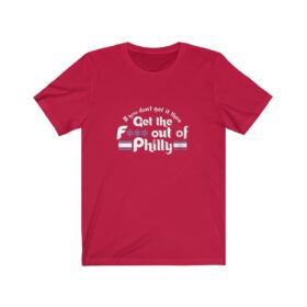 Orion Kerkering If You Don’t Get It Then Get The Fuck Out Of Philly T-Shirt