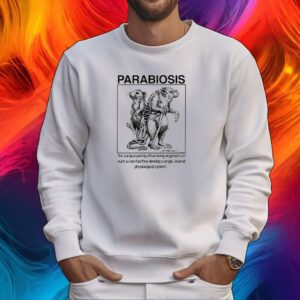 Parabiosis The Surgical Joining Of Two Living Organism In Such A Way Tshirt