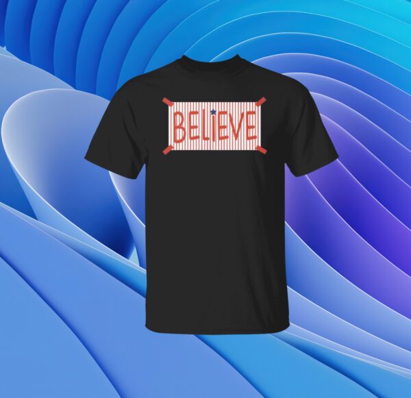 Phillies Believe Tshirt