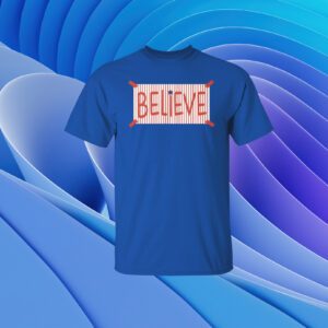 Phillies Believe Tshirt