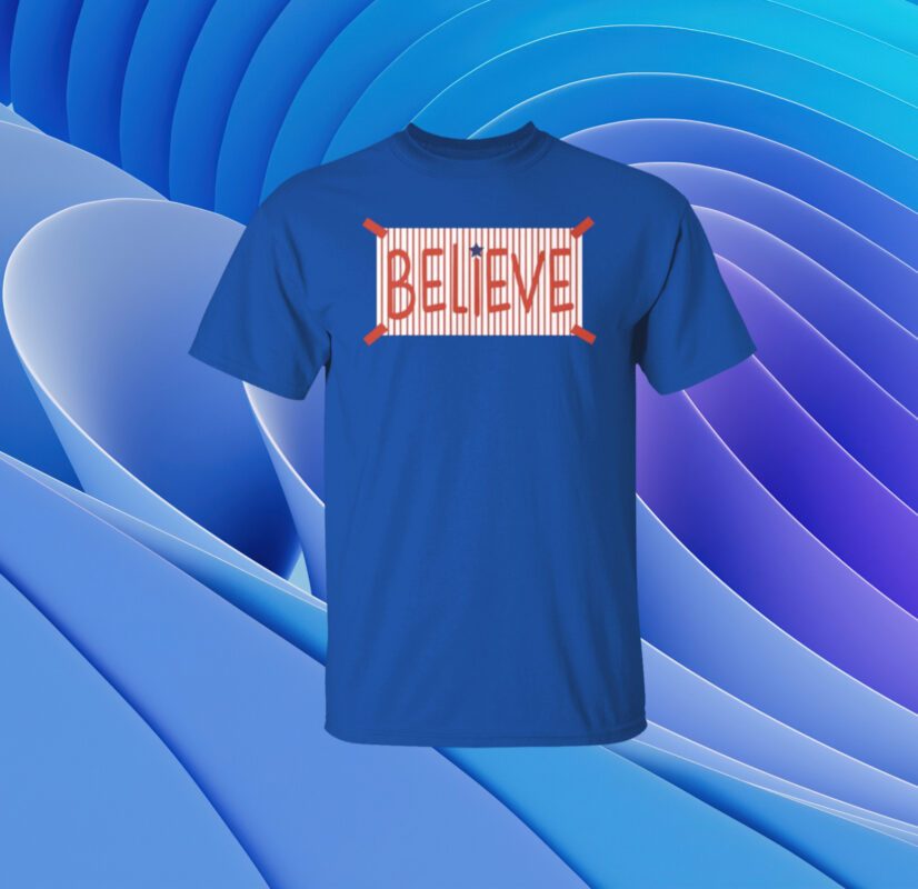Phillies Believe Tshirt