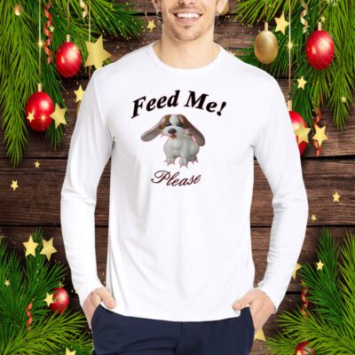 Puppy Feed Me Please Shirt