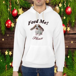 Puppy Feed Me Please Hoodie Shirts