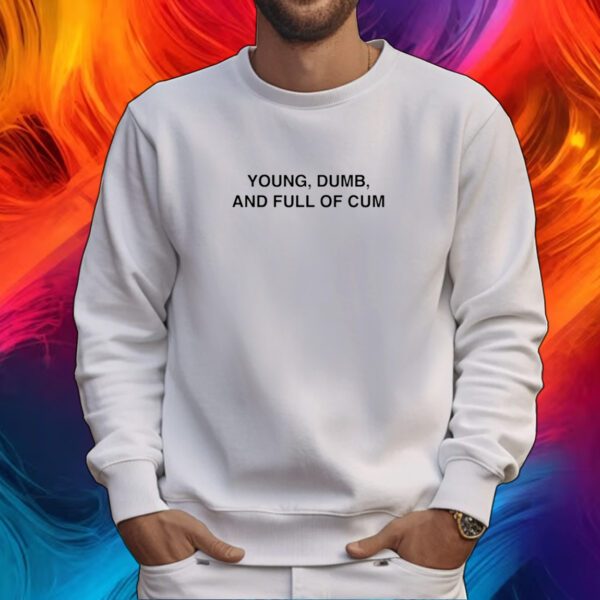 Rizzgod Young Dumb And Full Of Cum Shirt