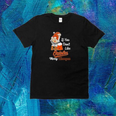 Santa Butt If you don’t like Baltimore Orioles merry kissmyass christmas Shirt