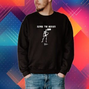 Scare The Bosses Join A Union Shirt