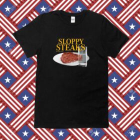 Sloppy Steaks Shirt