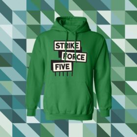 Strike Force Five Hoodie Shirt