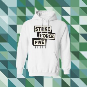Strike Force Five Hoodie Shirt