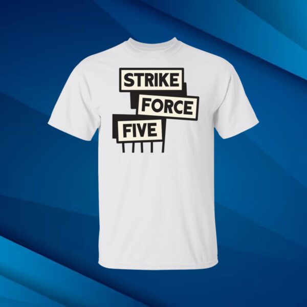 Strike Force Five Shirt