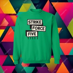 Strike Force Five Sweatshirt