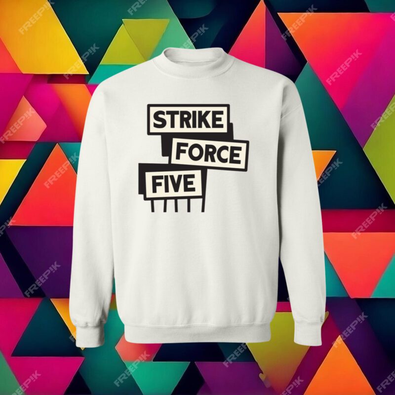 Strike Force Five Sweatshirt