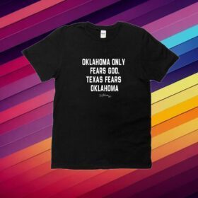 Stutsman Texas Fears Oklahoma Shirt