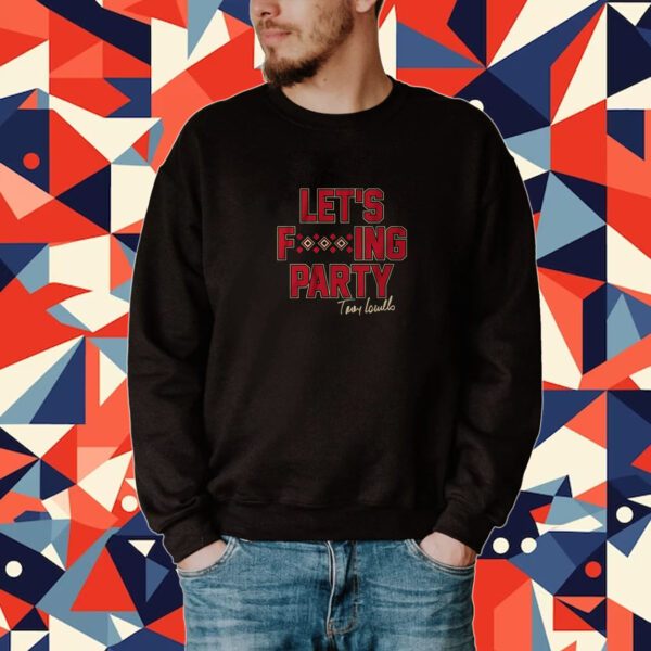 Torey Lovullo: Let's Party Tee Shirt