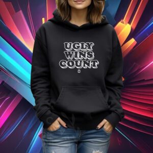 Ugly Wins Count T-Shirt