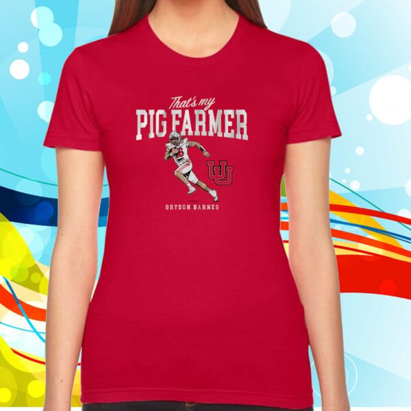 Utah Football: Bryson Barnes That's My Pig Farmer Tshirt