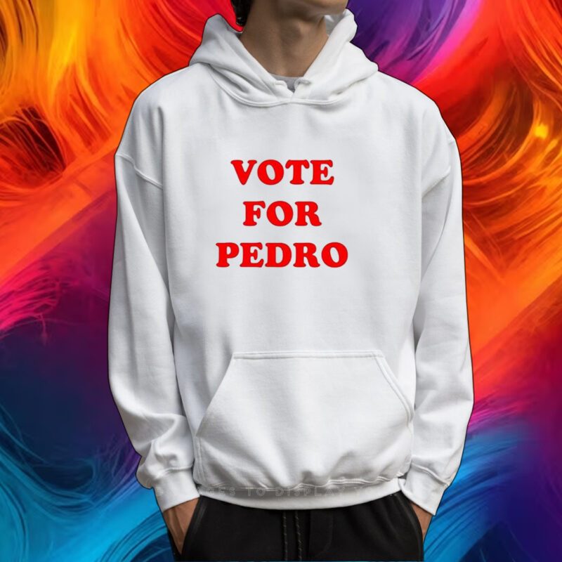 Vote for Pedro Tshirt